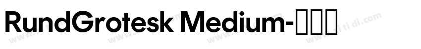 RundGrotesk Medium字体转换 RundGrotesk Medium字体转换